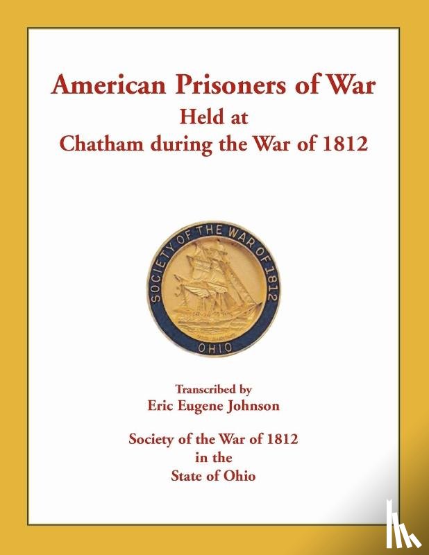Johnson, Eric Eugene - American Prisoners of War Held at Chatham During the War of 1812