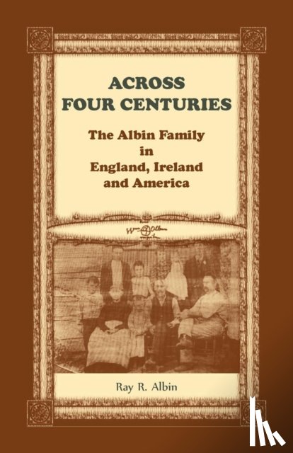Albin, Ray R - Across Four Centuries