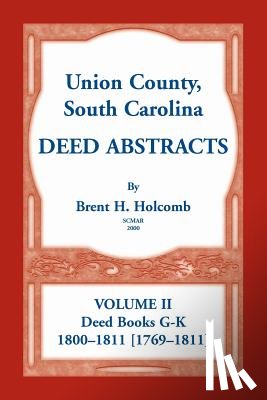 Holcomb, Brent H - Union County, South Carolina Deed Abstracts, Volume II