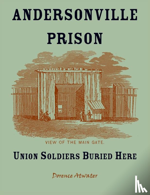 Atwater, Dorence - Andersonville Prison
