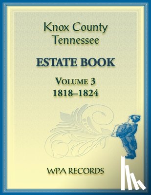 Wpa Records - Knox County, Tennessee Estate Book 3, 1818-1824