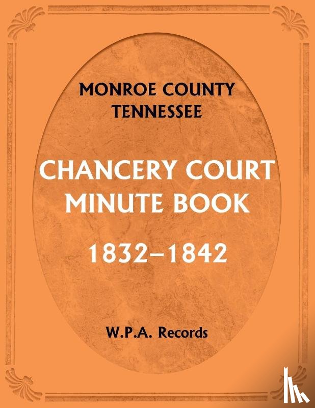 Wpa Records - Monroe County, Tennessee, Chancery Court Minute Book, 1832-1842