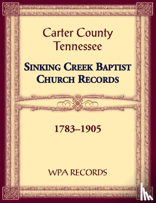 Wpa Records - Sinking Creek Baptist Church Records, Carter County, Tennessee, 1783-1905