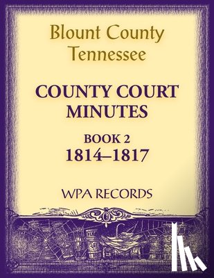 Wpa Records - Blount County, Tennessee County Court Minutes, 1814-1817