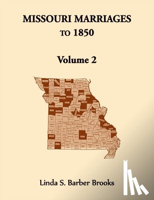 Brooks, Linda - Missouri Marriages to 1850, Volume 2