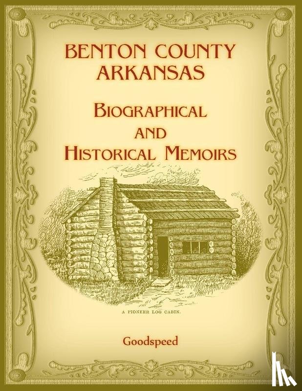 Goodspeed - Benton County, Arkansas Biographical and Historical Memoirs