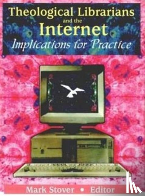 Stover, Mark E - Theological Librarians and the Internet