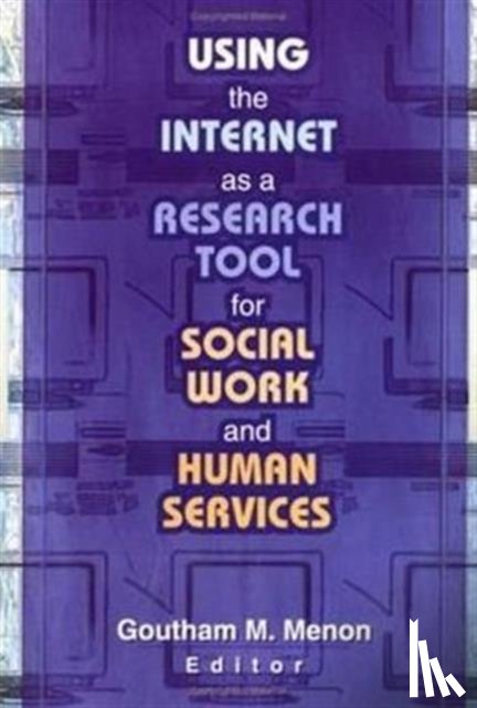 Menon, Goutham M - Using the Internet as a Research Tool for Social Work and Human Services