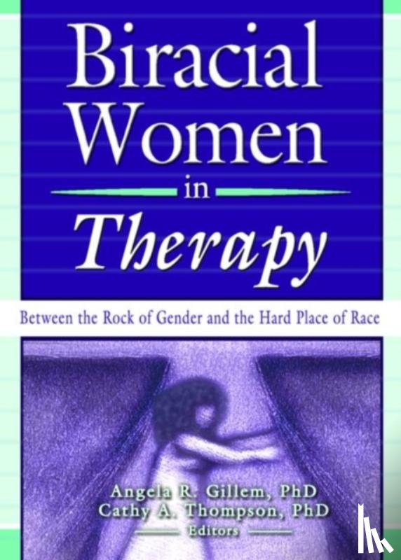 Thompson, Cathy, Gillem, Angela R (Arcadia University - Biracial Women in Therapy