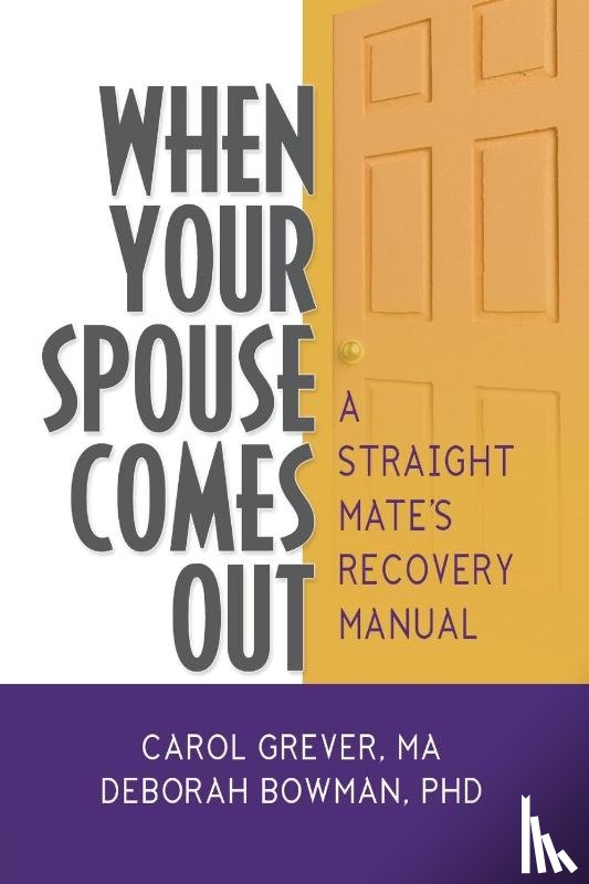 Grever, Carol, Bowman, Deborah (Naropa University) - When Your Spouse Comes Out