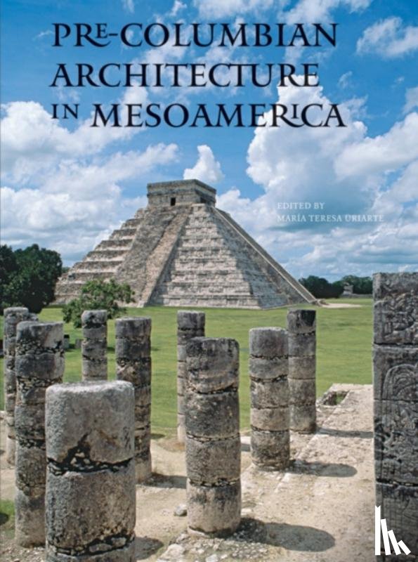 Uriarte, Maria Teresa - Pre-Columbian Architecture in Mesoamerica