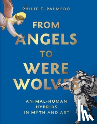 Palmedo, Philip F. - From Angels to Werewolves