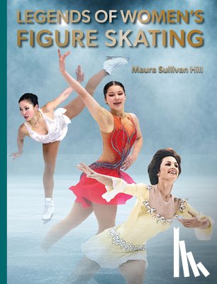 Hill, Maura Sullivan - Legends of Women's Figure Skating