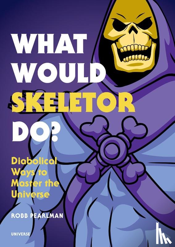 Pearlman, Robb - What Would Skeletor Do?