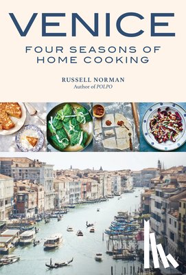 Norman, Russell - VENICE 4 SEASONS OF HOME COOKI
