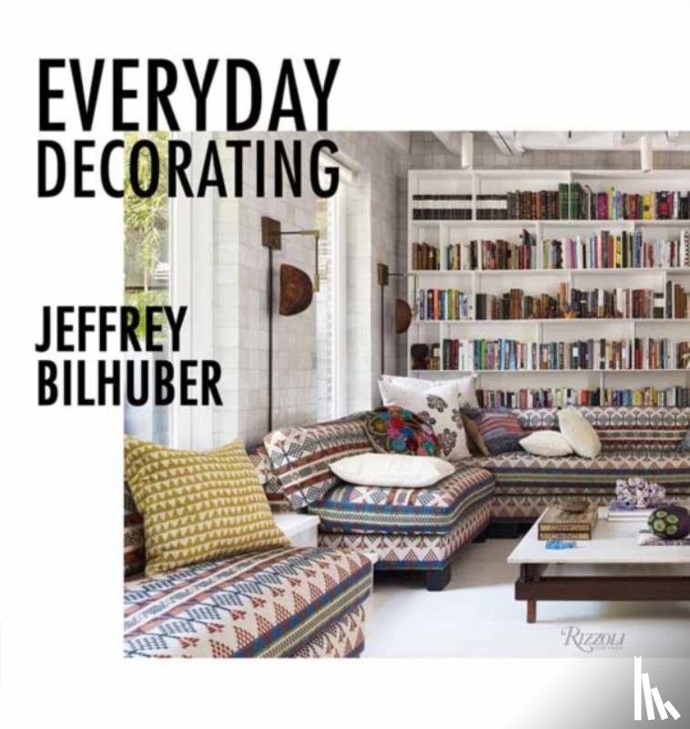 Bilhuber, Jeffrey, Terrabonne, Jacqueline - Everyday Decorating