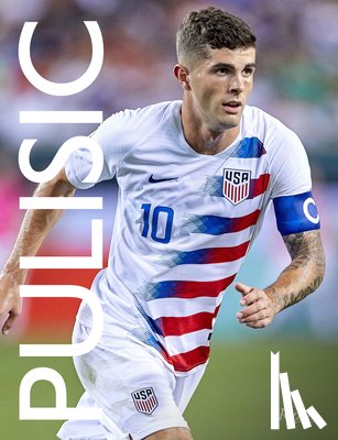 Pulisic, Christian, Melamud, Daniel - Pulisic: My Journey So Far