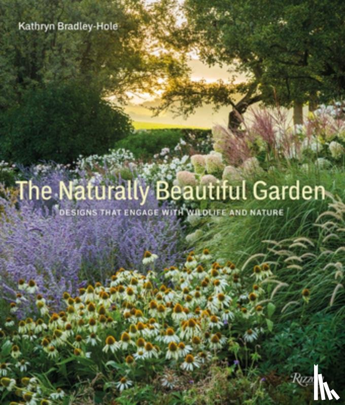 Bradley-Hole, Kathryn - Naturally Beautiful Garden
