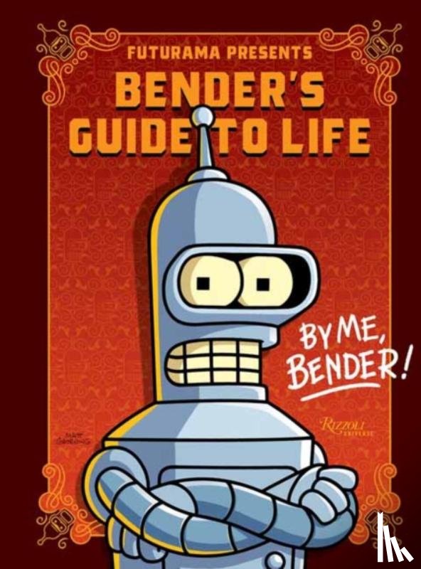 Groening, Matt - Futurama Presents: Bender’s Guide to Life