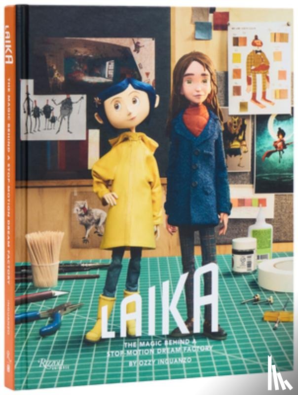 Inguanzo, Ozzy - LAIKA: The Magic Behind a Stop-Motion Dream Factory
