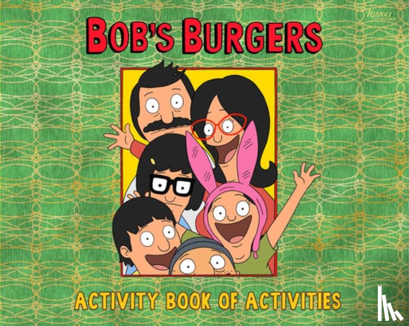 Bouchard, Loren - Bob's Burgers (Tm) Activity Book of Activities