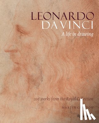 Clayton, Martin - Leonardo Da Vinci: A Life in Drawing