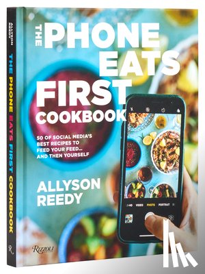 Reedy, Allyson, Andreeva, Snejana - The Phone Eats First Cookbook