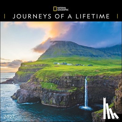 National Geographic - National Geographic: Journeys of a Lifetime 2027 Wall Calendar