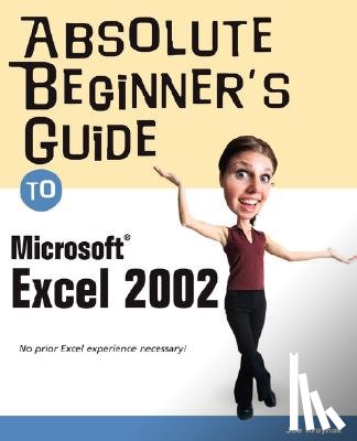 Kraynak, Joe - Absolute Beginner's Guide to Microsoft Excel 2002
