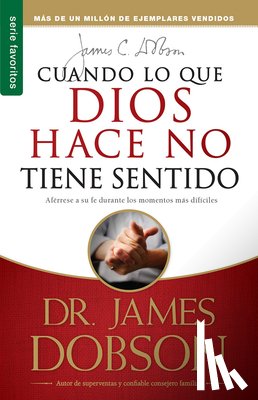 Dobson, James - Cuando Lo Que Dios Hace No Tiene Sentido - Serie Favoritos