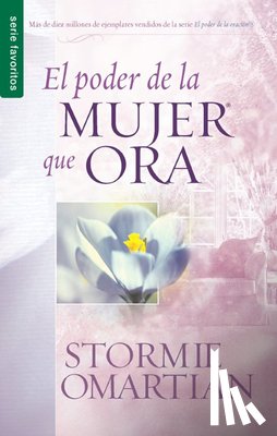 Omartian, Stormie - El Poder de la Mujer Que Ora - Serie Favoritos