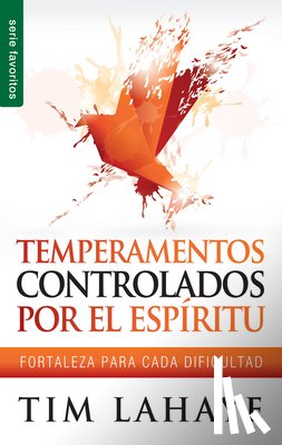 LaHaye, Tim - Temperamentos Controlados Por El Espíritu - Serie Favoritos: Fortaleza Para Cada Dificultad