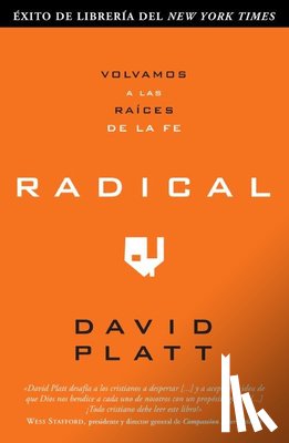Platt, David - Radical: Volvamos a Las Raices de la Fe