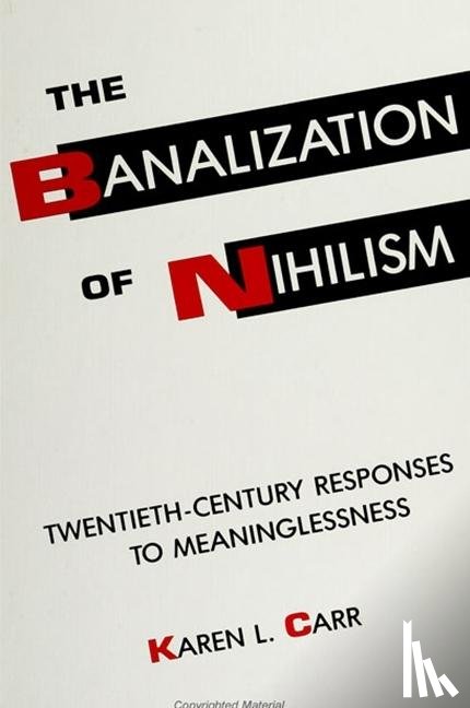 Carr, Karen L. - The Banalization of Nihilism