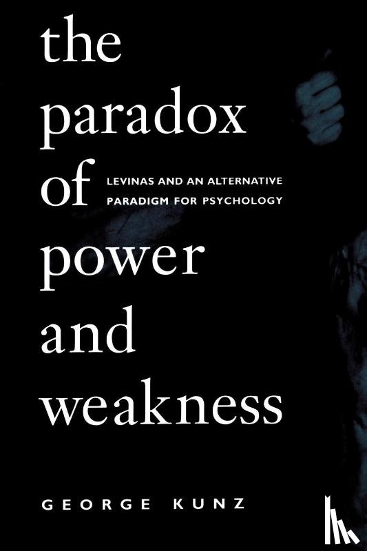 Kunz, George - The Paradox of Power and Weakness