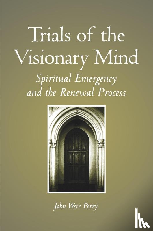Perry, John Weir - Trials of the Visionary Mind