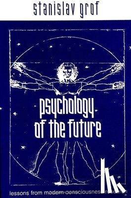 Grof, Stanislav - Psychology of the Future
