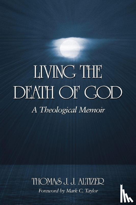 Altizer, Thomas J. J. - Living the Death of God