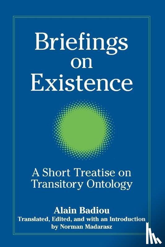 Badiou, Alain - Briefings on Existence