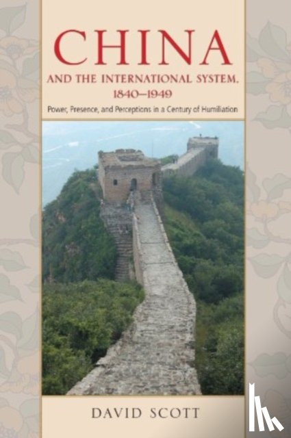 Scott, David - China and the International System, 1840-1949