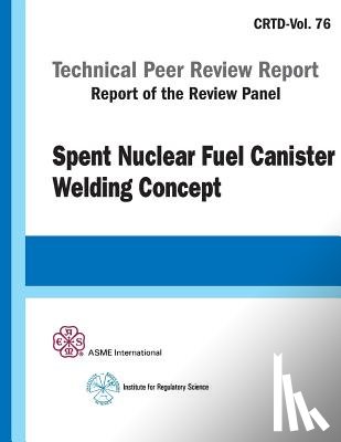 Asme, Asme, Crtd - Spent Nuclear Fuel Canister Welding Concept