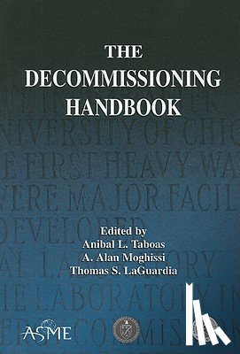Taboas, Anibal L., Moghissi, A. Alan, LaGuardia, Thomas S. - THE DECOMMISSIONING HANDBOOK (802248)