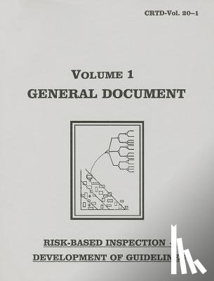 Asme Research Task Force - Risk-Based Inspection Development of Guidelines, General Document