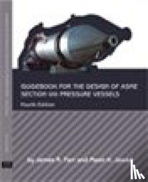 Farr, James R., Jawad, Maan H. - Guidebook for the Design of ASME Section VIII Pressure Vessels
