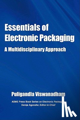 Viswanadham, Puligandla - Essentials of Electronic Packaging