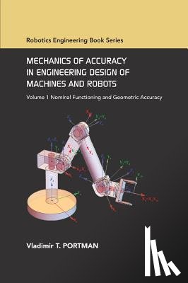 Portman, Vladimir T. - Mechanics of Accuracy in Engineering Design of Machines and Robots