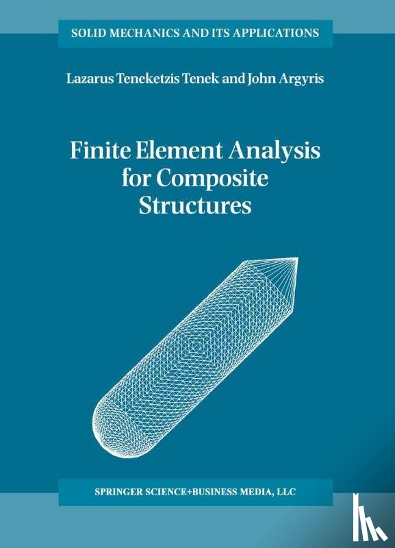 L.T. Tenek, John Argyris - Finite Element Analysis for Composite Structures