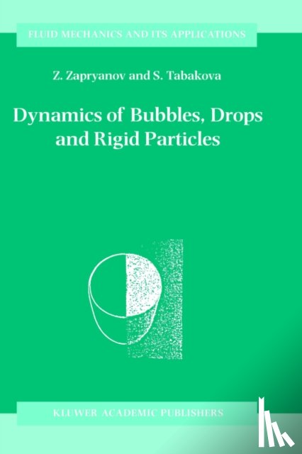 Z. Zapryanov, S. Tabakova - Dynamics of Bubbles, Drops and Rigid Particles