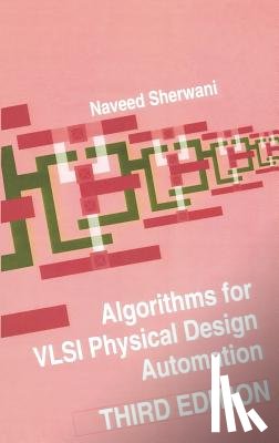 Sherwani, Naveed A. - Algorithms for VLSI Physical Design Automation