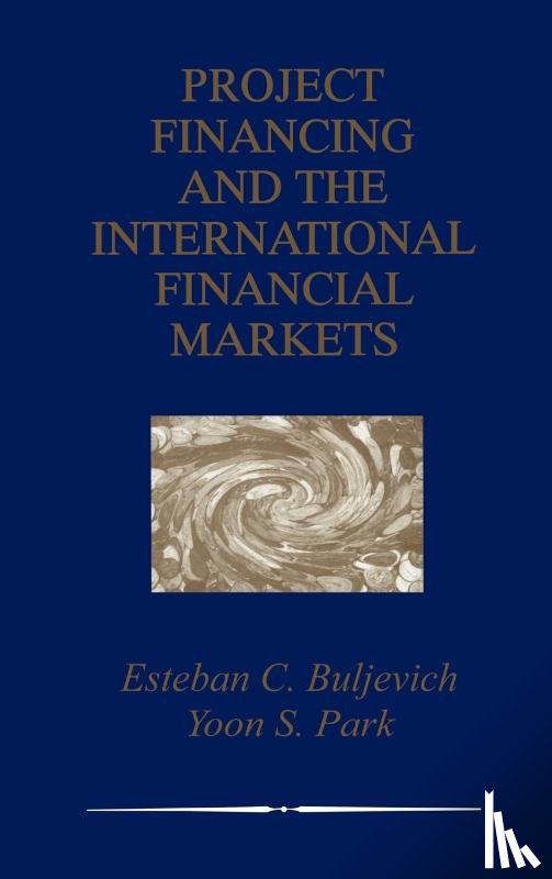 Buljevich, Esteban C., Park, Yoon S. - Project Financing and the International Financial Markets